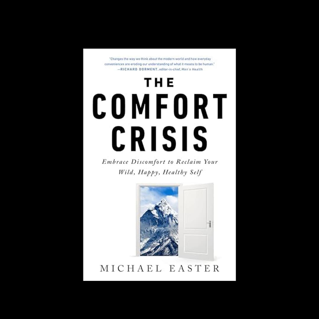 The Comfort Crisis