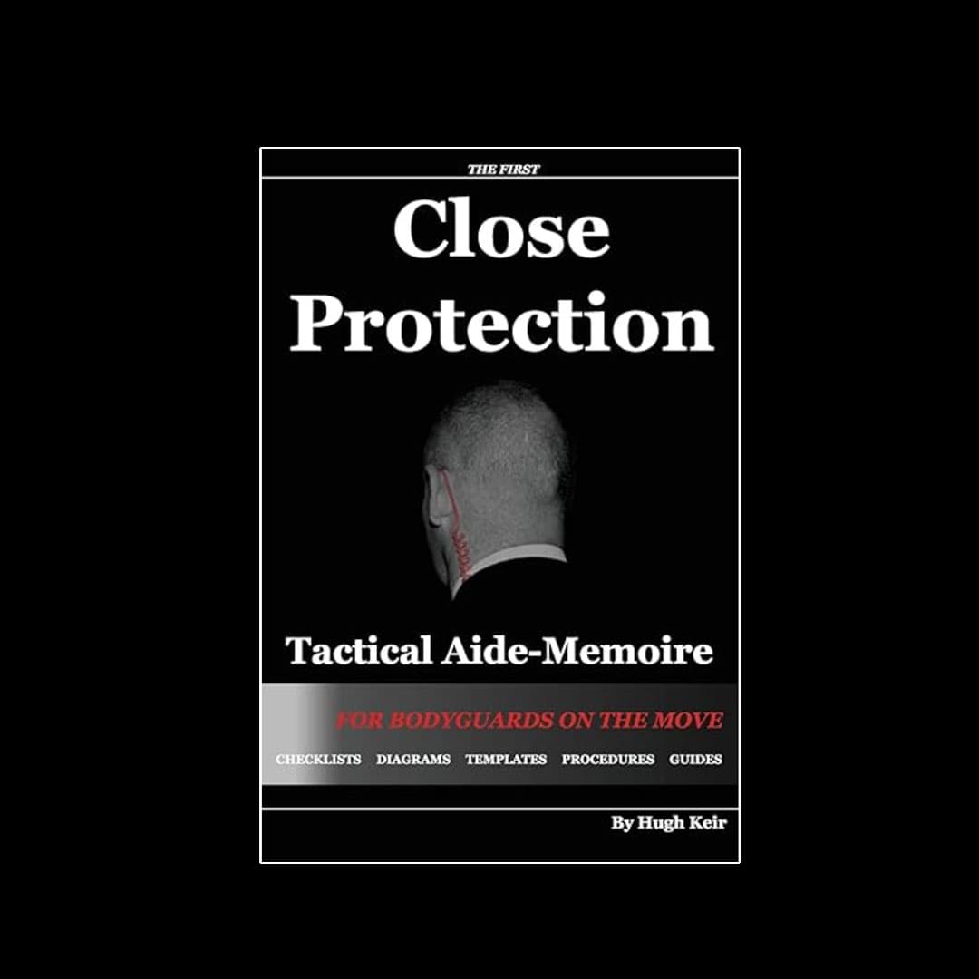 CP TAM: Close Protection Tactical Aide-Memoire: For Bodyguards on the Move