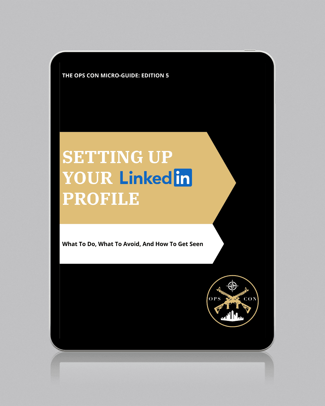 The Ops Con Micro-Guide Edition 5: Setting Up Your LinkedIn Profile