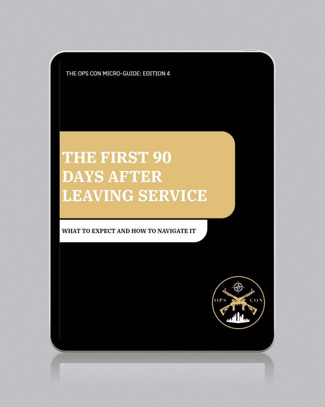 The Ops Con Microguide Edition 4: The First 90 Days After Leaving Service - Image 1